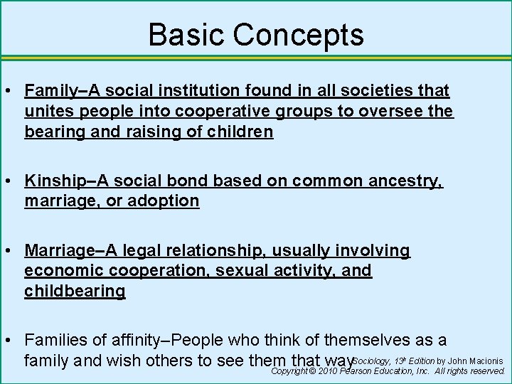 Basic Concepts • Family–A social institution found in all societies that unites people into