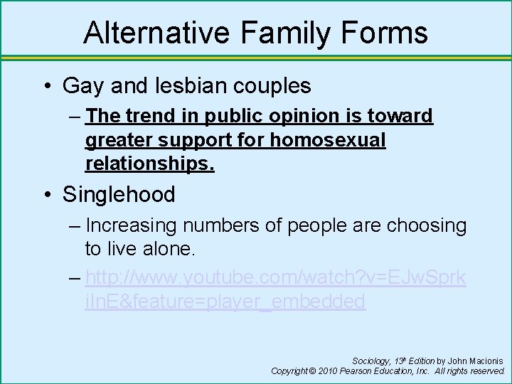 Alternative Family Forms • Gay and lesbian couples – The trend in public opinion