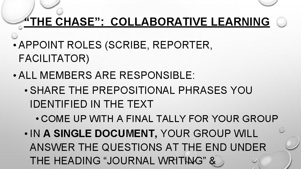 “THE CHASE”: COLLABORATIVE LEARNING • APPOINT ROLES (SCRIBE, REPORTER, FACILITATOR) • ALL MEMBERS ARE “THE CHASE”: COLLABORATIVE LEARNING • APPOINT ROLES (SCRIBE, REPORTER, FACILITATOR) • ALL MEMBERS ARE