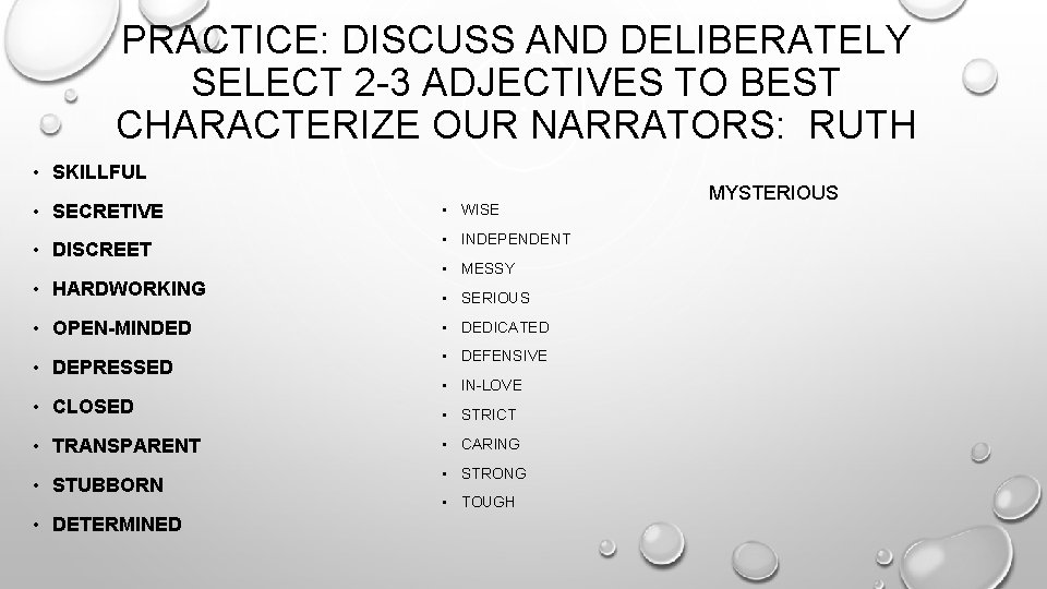 PRACTICE: DISCUSS AND DELIBERATELY SELECT 2 -3 ADJECTIVES TO BEST CHARACTERIZE OUR NARRATORS: RUTH PRACTICE: DISCUSS AND DELIBERATELY SELECT 2 -3 ADJECTIVES TO BEST CHARACTERIZE OUR NARRATORS: RUTH