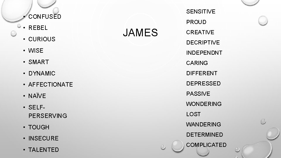 SENSITIVE • CONFUSED • REBEL • CURIOUS PROUD JAMES CREATIVE DECRIPTIVE • WISE INDEPENDNT SENSITIVE • CONFUSED • REBEL • CURIOUS PROUD JAMES CREATIVE DECRIPTIVE • WISE INDEPENDNT