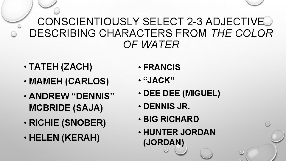 CONSCIENTIOUSLY SELECT 2 -3 ADJECTIVE DESCRIBING CHARACTERS FROM THE COLOR OF WATER • TATEH CONSCIENTIOUSLY SELECT 2 -3 ADJECTIVE DESCRIBING CHARACTERS FROM THE COLOR OF WATER • TATEH