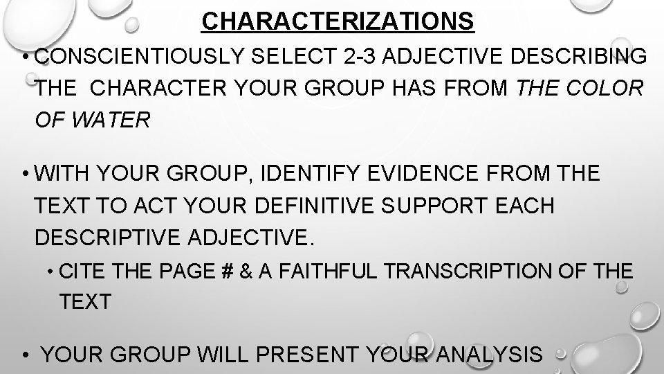 CHARACTERIZATIONS • CONSCIENTIOUSLY SELECT 2 -3 ADJECTIVE DESCRIBING THE CHARACTER YOUR GROUP HAS FROM CHARACTERIZATIONS • CONSCIENTIOUSLY SELECT 2 -3 ADJECTIVE DESCRIBING THE CHARACTER YOUR GROUP HAS FROM