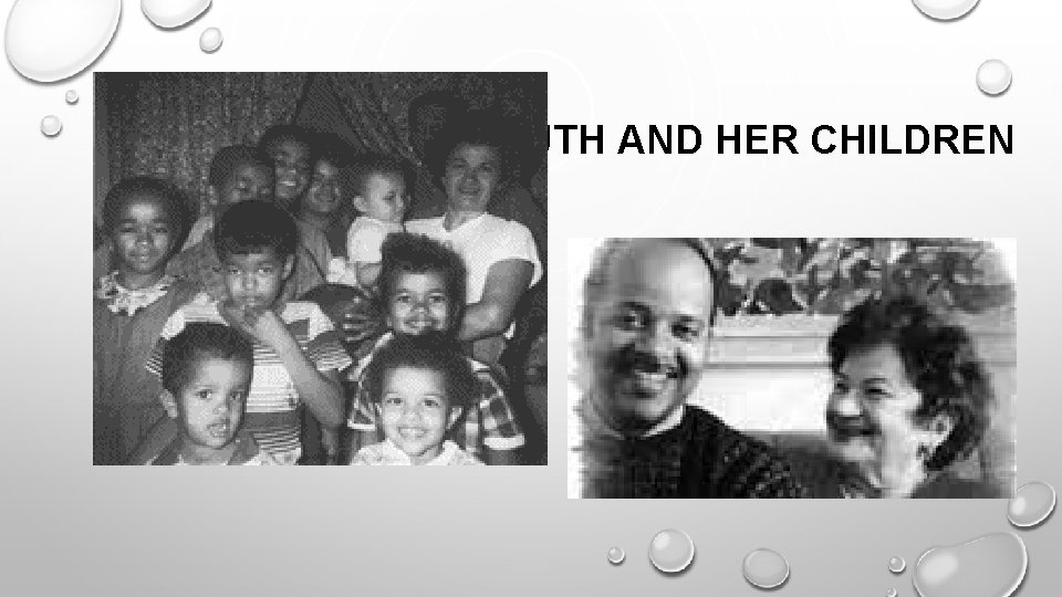 RUTH AND HER CHILDREN RUTH AND HER CHILDREN