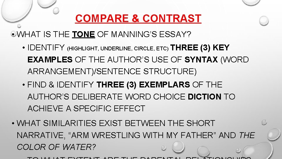 COMPARE & CONTRAST • WHAT IS THE TONE OF MANNING’S ESSAY? • IDENTIFY (HIGHLIGHT, COMPARE & CONTRAST • WHAT IS THE TONE OF MANNING’S ESSAY? • IDENTIFY (HIGHLIGHT,