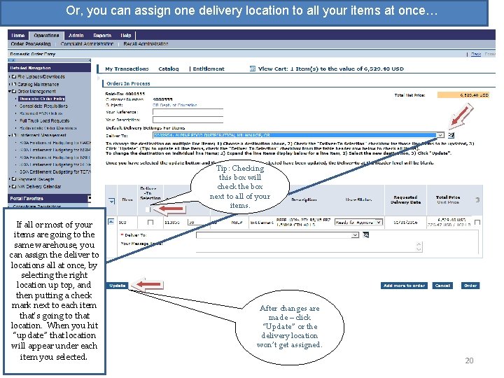 Or, you can assign one delivery location to all your items at once… Tip: