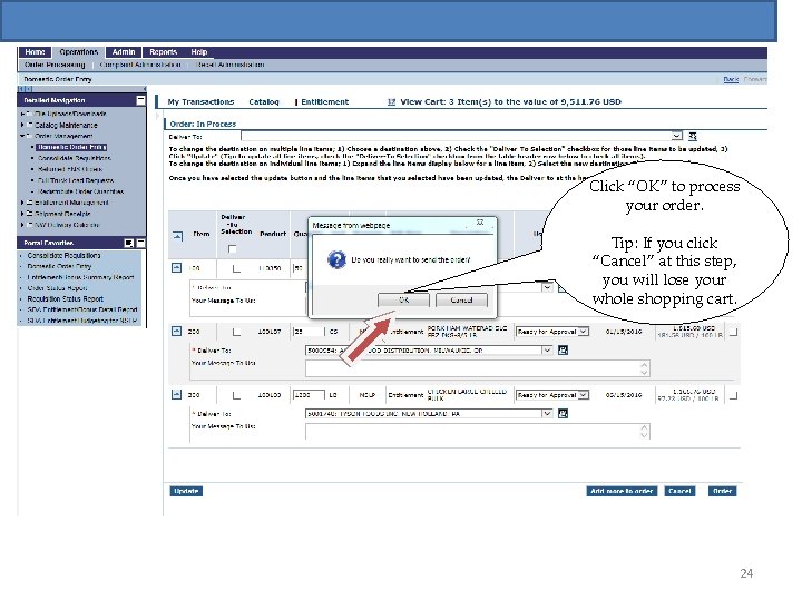 Click “OK” to process your order. Tip: If you click “Cancel” at this step,