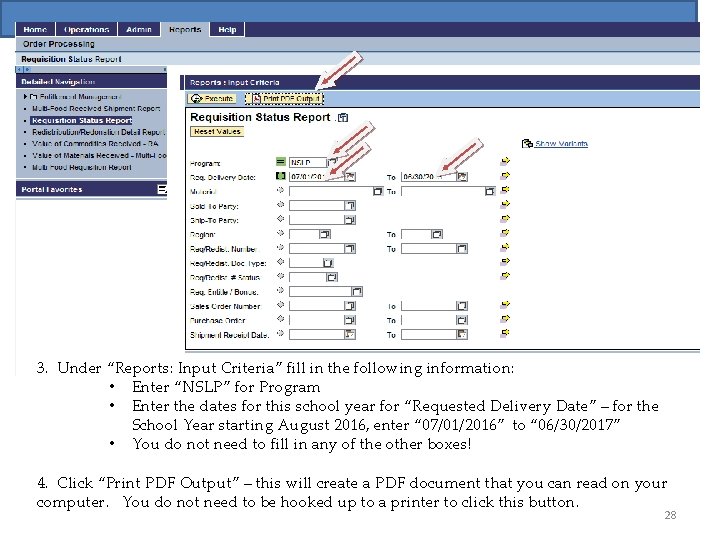 3. Under “Reports: Input Criteria” fill in the following information: • Enter “NSLP” for