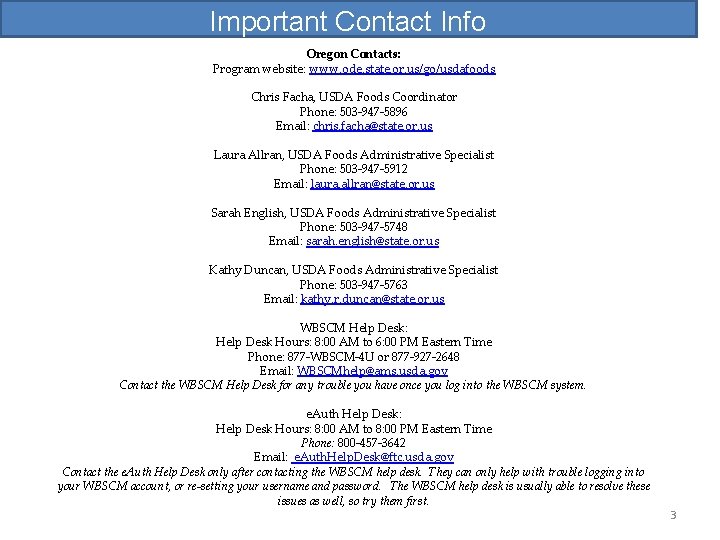 Important Contact Info Oregon Contacts: Program website: www. ode. state. or. us/go/usdafoods Chris Facha,