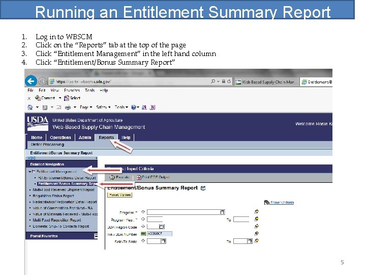 Running an Entitlement Summary Report 1. 2. 3. 4. Log in to WBSCM Click