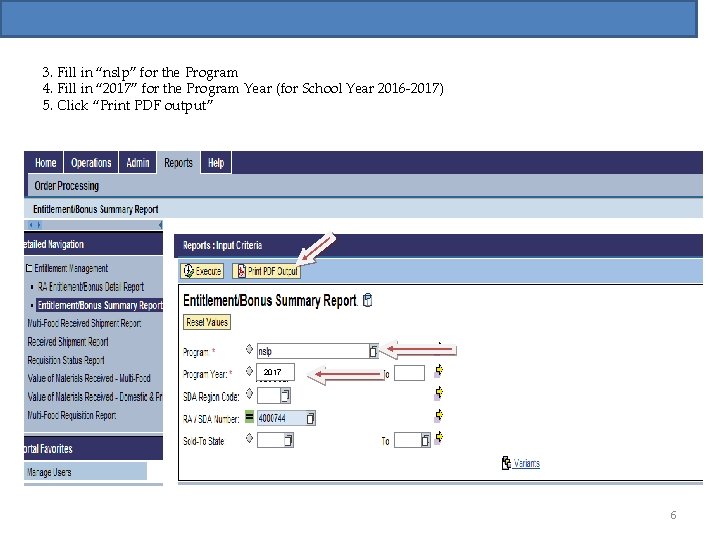 3. Fill in “nslp” for the Program 4. Fill in “ 2017” for the