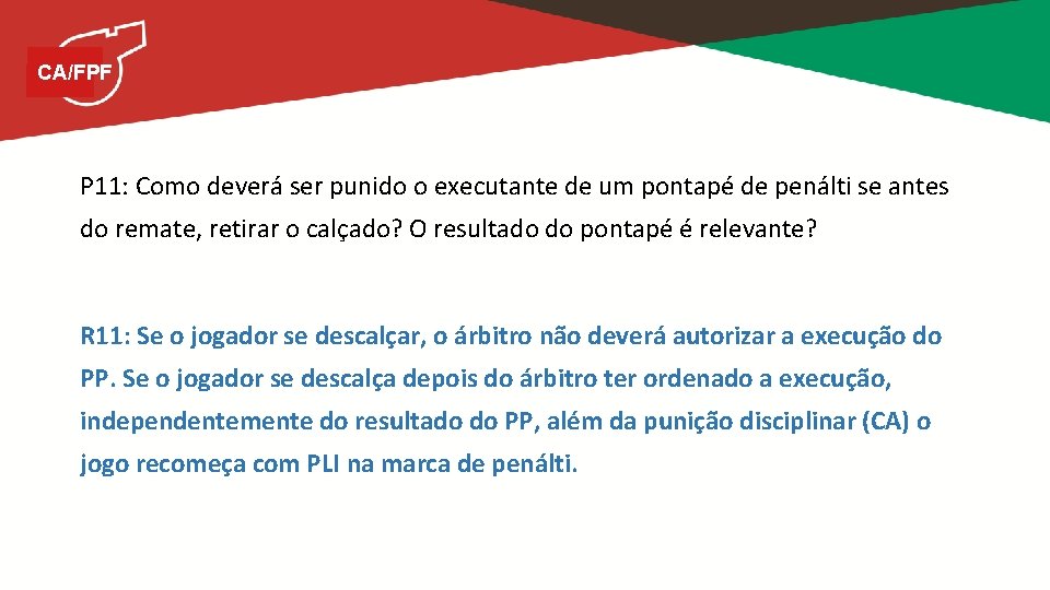 CA/FPF P 11: Como deverá ser punido o executante de um pontapé de penálti