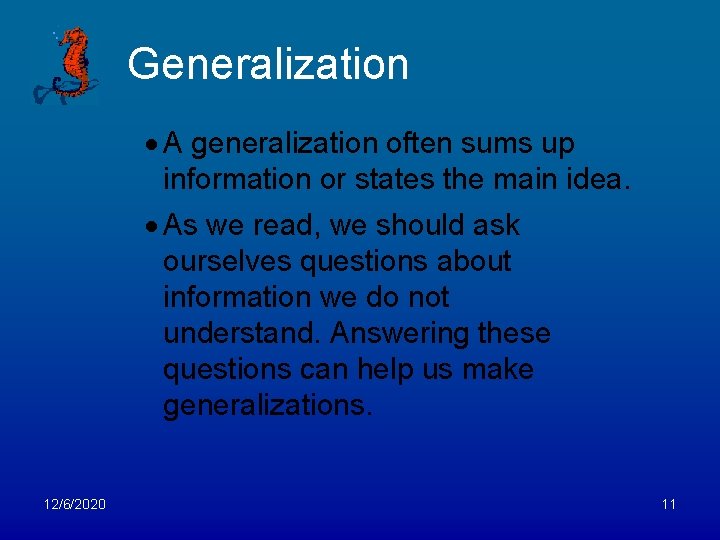 Generalization · A generalization often sums up information or states the main idea. ·