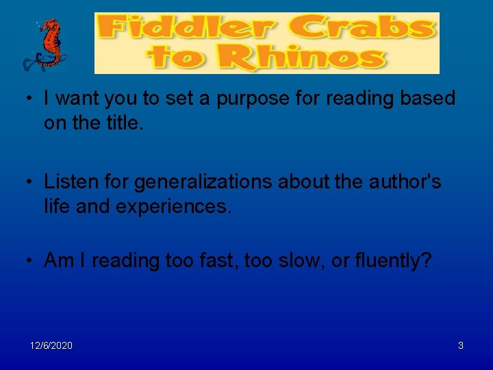  • I want you to set a purpose for reading based on the