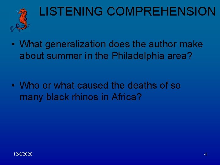 LISTENING COMPREHENSION • What generalization does the author make about summer in the Philadelphia