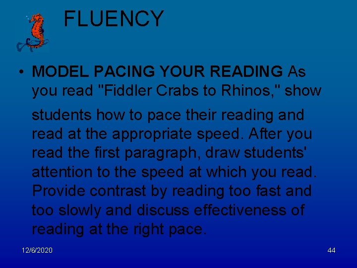 FLUENCY • MODEL PACING YOUR READING As you read "Fiddler Crabs to Rhinos, "