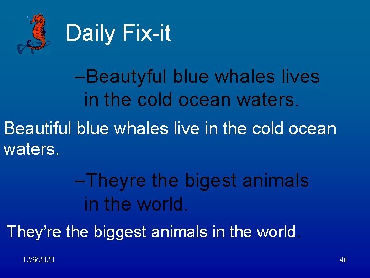 Daily Fix-it –Beautyful blue whales lives in the cold ocean waters. Beautiful blue whales