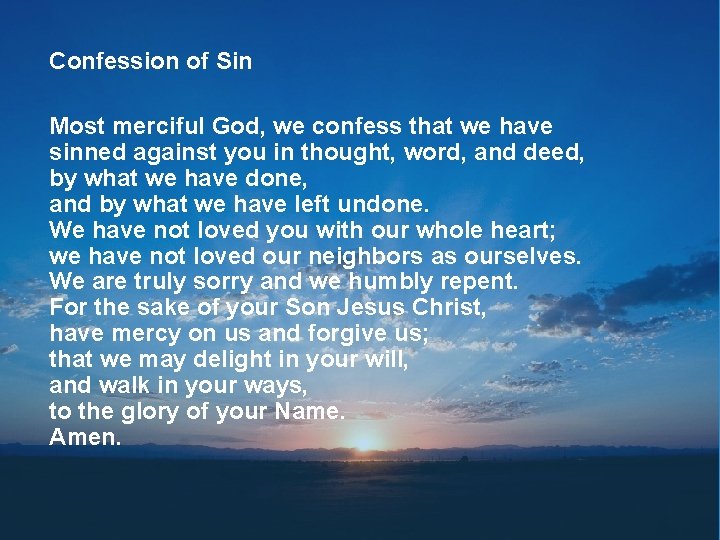 Confession of Sin Most merciful God, we confess that we have sinned against you