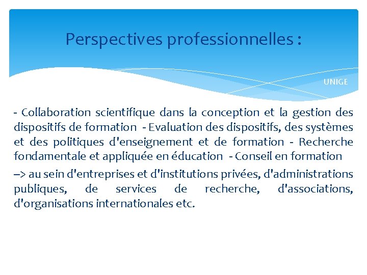 Perspectives professionnelles : UNIGE - Collaboration scientifique dans la conception et la gestion des