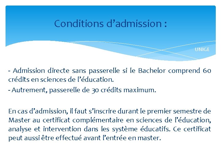 Conditions d’admission : UNIGE - Admission directe sans passerelle si le Bachelor comprend 60
