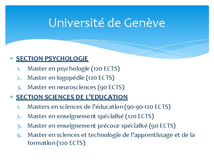 Université de Genève SECTION PSYCHOLOGIE 1. Master en psychologie (120 ECTS) 2. Master en