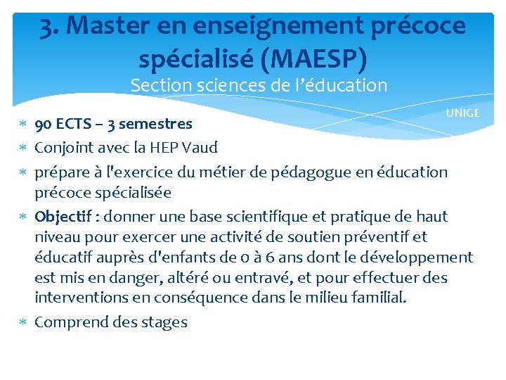 3. Master en enseignement précoce spécialisé (MAESP) Section sciences de l’éducation UNIGE 90 ECTS