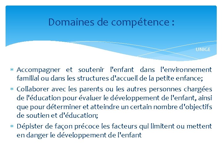 Domaines de compétence : UNIGE Accompagner et soutenir l'enfant dans l'environnement familial ou dans