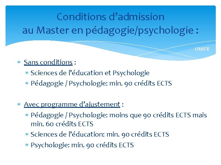 Conditions d’admission au Master en pédagogie/psychologie : UNIFR Sans conditions : Sciences de l'éducation