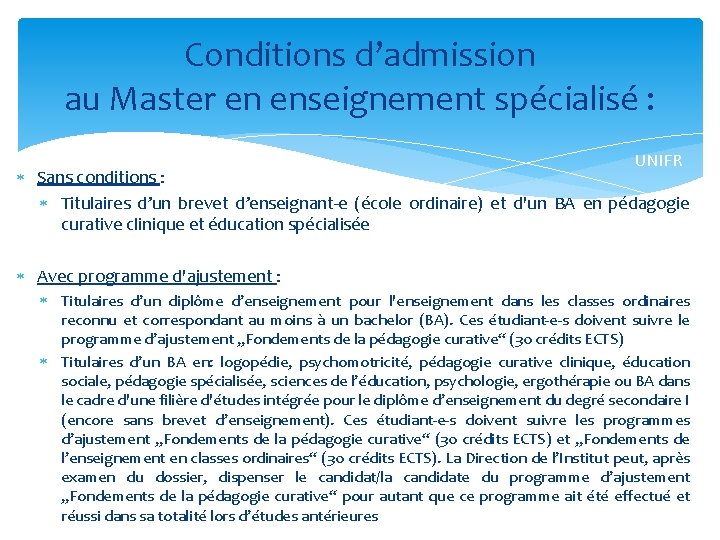 Conditions d’admission au Master en enseignement spécialisé : UNIFR Sans conditions : Titulaires d’un