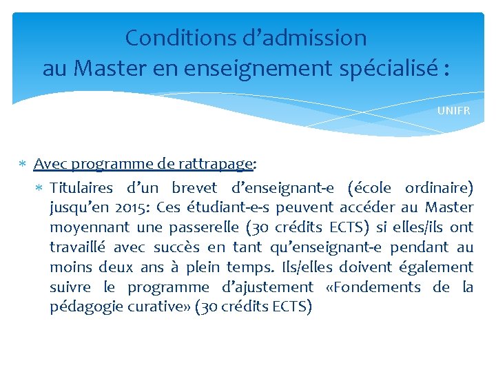 Conditions d’admission au Master en enseignement spécialisé : UNIFR Avec programme de rattrapage: Titulaires