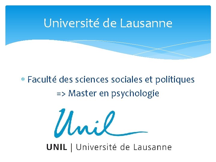 Université de Lausanne Faculté des sciences sociales et politiques => Master en psychologie 