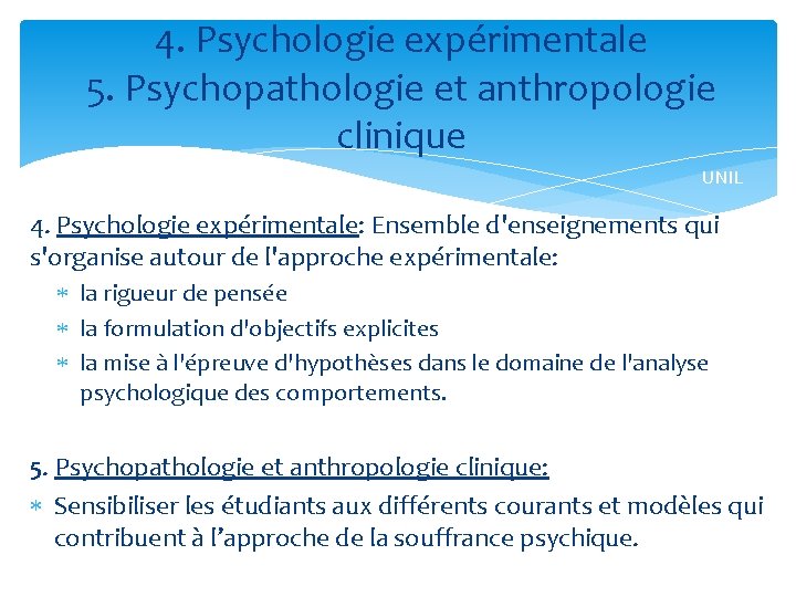 4. Psychologie expérimentale 5. Psychopathologie et anthropologie clinique UNIL 4. Psychologie expérimentale: Ensemble d'enseignements