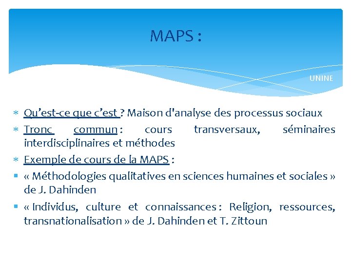 MAPS : UNINE Qu’est-ce que c’est ? Maison d'analyse des processus sociaux Tronc commun