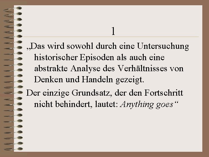 1 „Das wird sowohl durch eine Untersuchung historischer Episoden als auch eine abstrakte Analyse