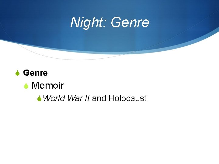 Night: Genre S Memoir S World War II and Holocaust 