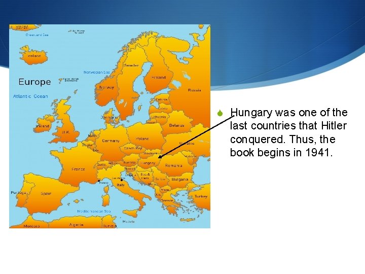 S Hungary was one of the last countries that Hitler conquered. Thus, the book