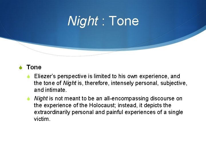 Night : Tone S Eliezer’s perspective is limited to his own experience, and the