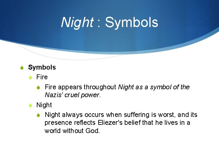 Night : Symbols S Fire appears throughout Night as a symbol of the Nazis'