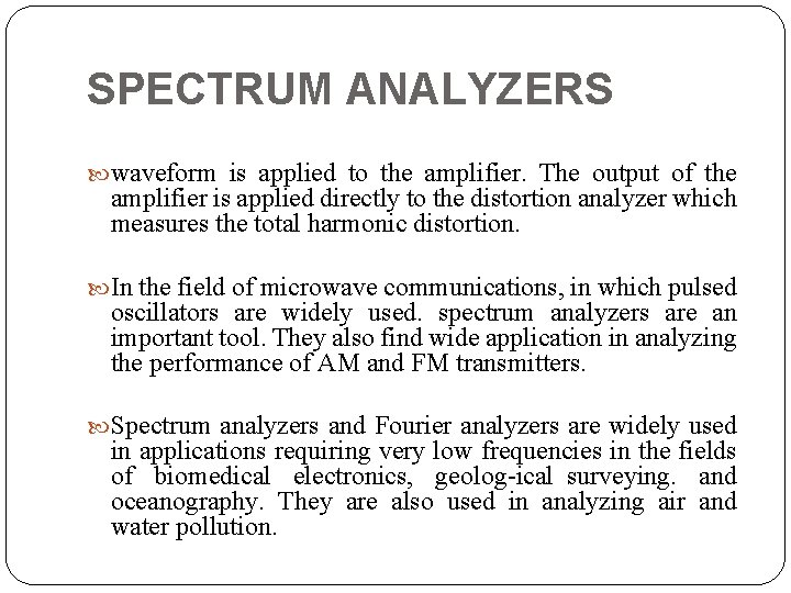 SPECTRUM ANALYZERS waveform is applied to the amplifier. The output of the amplifier is