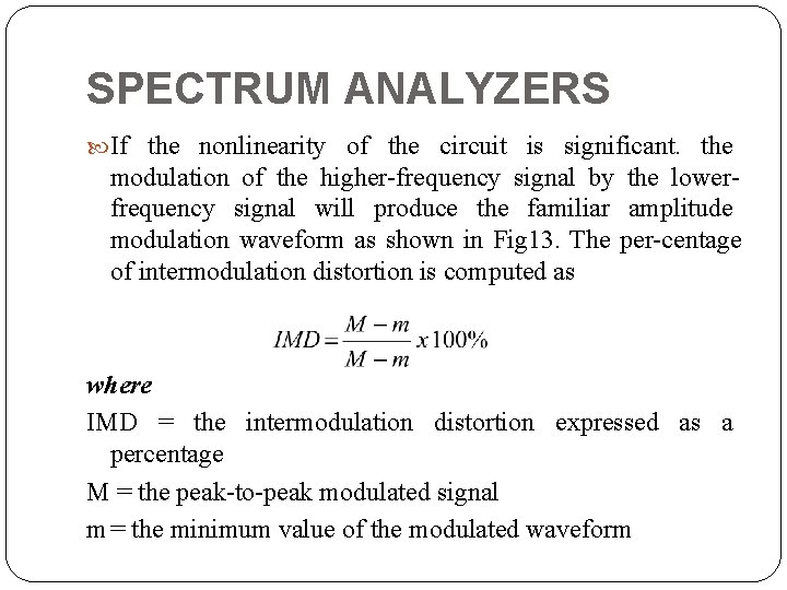 SPECTRUM ANALYZERS If the nonlinearity of the circuit is significant. the modulation of the
