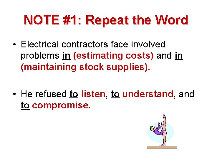 NOTE #1: Repeat the Word • Electrical contractors face involved problems in (estimating costs)