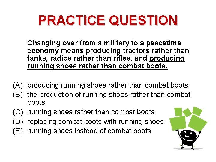 PRACTICE QUESTION Changing over from a military to a peacetime economy means producing tractors