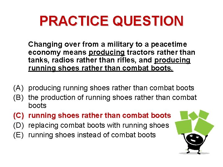 PRACTICE QUESTION Changing over from a military to a peacetime economy means producing tractors