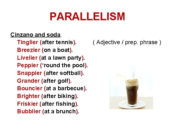 PARALLELISM FINDING THE BALANCE IN WRITING PARALLELISM To