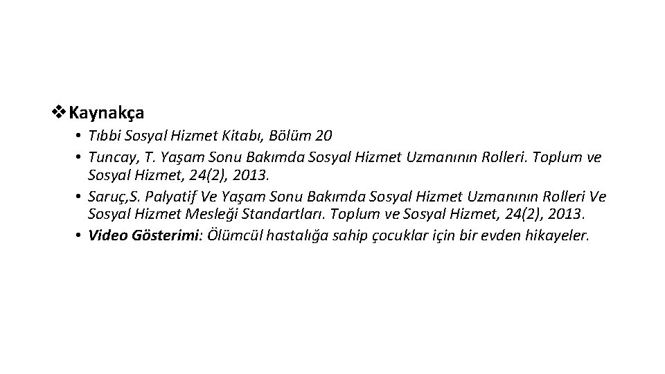 v. Kaynakça • Tıbbi Sosyal Hizmet Kitabı, Bölüm 20 • Tuncay, T. Yaşam Sonu