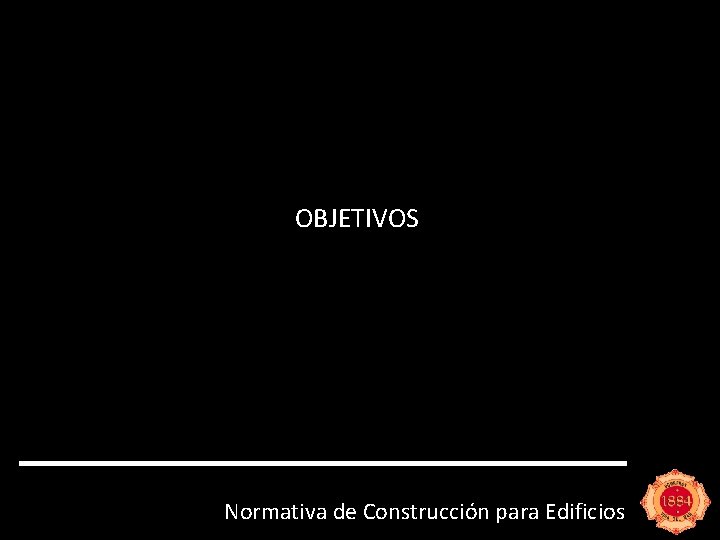 OBJETIVOS Normativa de Construcción para Edificios 