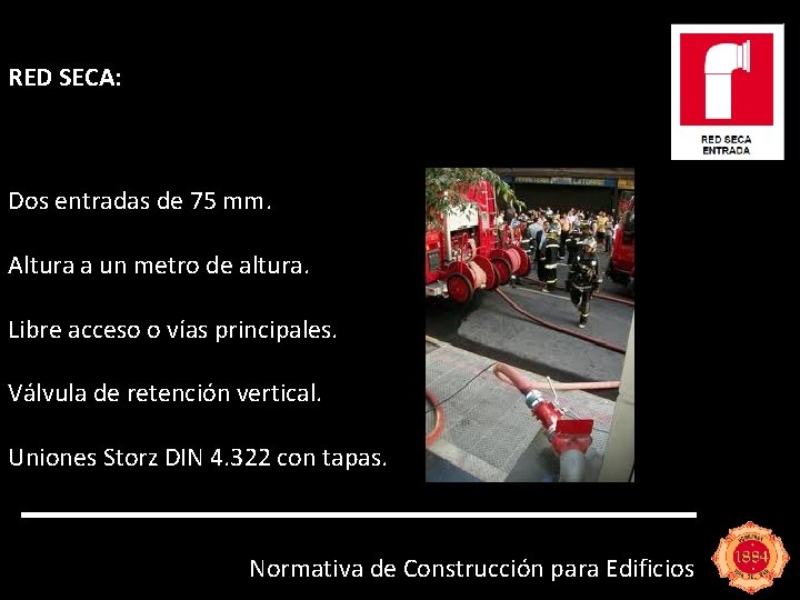 RED SECA: Dos entradas de 75 mm. Altura a un metro de altura. Libre