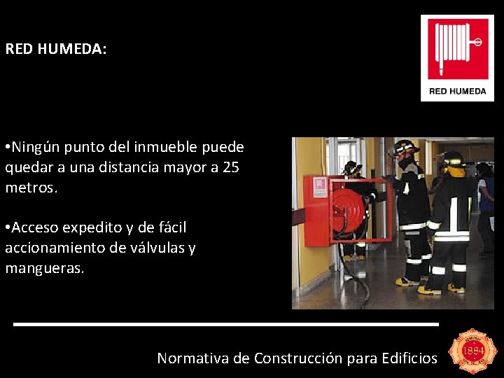 RED HUMEDA: • Ningún punto del inmueble puede quedar a una distancia mayor a