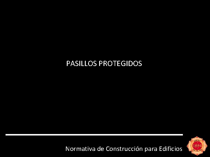 PASILLOS PROTEGIDOS Normativa de Construcción para Edificios 