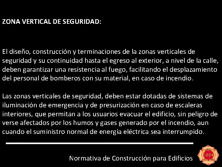 ZONA VERTICAL DE SEGURIDAD: El diseño, construcción y terminaciones de la zonas verticales de